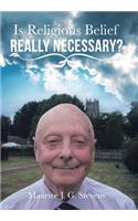 Is Religious Belief Really Necessary?