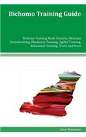 Bichomo Training Guide Bichomo Training Book Features: Bichomo Housetraining, Obedience Training, Agility Training, Behavioral Training, Tricks and More