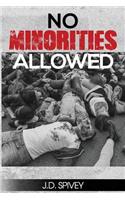 No Minorities Allowed