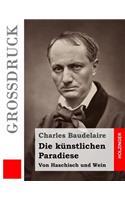 Die künstlichen Paradiese (Großdruck)