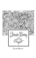 Ultimate Whimsy