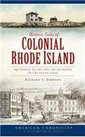 Historic Tales of Colonial Rhode Island