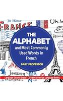 Alphabet and Most Commonly Used Words in French: Language Second Grade Children's Foreign Language Books