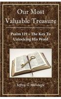 Our Most Valuable Treasure: Psalm 119: The Key to Unlocking His Word(English)