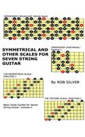Symmetrical and Other Scales for Seven String Guitar: (4 Basic Scale Guides for Seven String Guitar)