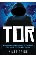 Tor: Remaining Anonymous on the Dark Net in an Era of NSA Spying