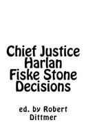 Chief Justice Harlan Fiske Stone Decisions