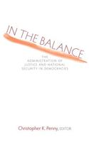 In the Balance: The Administration of Justice and National Security in Democracies