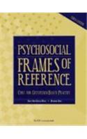 Psychosocial Frames of Reference: Core for Occupation-Based Practice