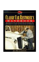 Classic Car Restorer's Handbook: General Restoration Tips and Techniques for Owners and Restorers of Classic Automobiles