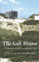 Salt House: A Summer on the Dunes of Cape Cod