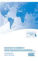 Reassessing the Barriers to Islamic Radicalization in Kazakhstan
