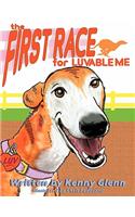 The First Race for Luvable Me