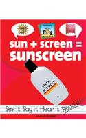 Sun+screen=sunscreen