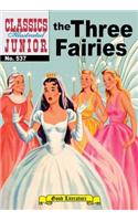 The Three Fairies: (Classics Illustrated Junior)
