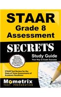 Staar Grade 8 Assessment Secrets Study Guide: Staar Test Review for the State of Texas Assessments of Academic Readiness