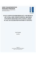 Performance and Design of Ultra-Thin Whitetopping (Bonded Concrete Resurfacing) Using Large-Scale Accelerated Pavement Testing