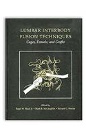 Lumbar Interbody Fusion Techniques: Cages, Dowels, and Grafts