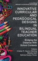 Innovative Curricular and Pedagogical Designs in Bilingual Teacher Education