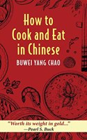 How to Cook and Eat Chinese