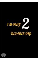 I'm Only 2 Decades Old: A 52 Week Guide To Cultivate An Attitude Of Gratitude: Gratitude Journal