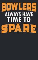 Bowlers Always Have Time To Spare