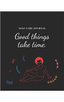 Good things take time