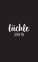 lächle JEDEN TAG