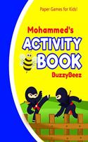 Mohammed's Activity Book: Ninja 100 + Fun Activities - Ready to Play Paper Games + Blank Storybook & Sketchbook Pages for Kids - Hangman, Tic Tac Toe, Four in a Row, Sea Batt