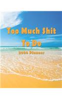 Too Much Shit To Do For Tired Ass Women