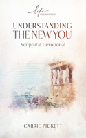 Understanding the New You Scriptural Devotional