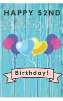 Happy 52nd Birthday: 52nd Birthday Gift / Journal / Notebook / Diary / Unique Greeting & Birthday Card Alternative