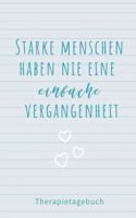 Starke Menschen Haben Nie Eine Einfache Vergangenheit Therapietagebuch