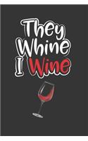 They Whine I Wine