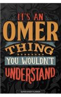 Omer: It's An Omer Thing You Wouldn't Understand - Omer Name Planner With Notebook Journal Calendar Personel Goals Password Manager & Much More, Perfect G