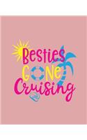 Besties Gone Cruising Going on a cruise with your best friends and family: A thoughtful cruising journal to make your cruising experience priceless
