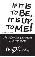 If It Is to Be, It Is Up to Me!