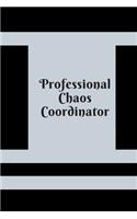 Professional Chaos Coordinator: Lined Notebook 120 pages matte cover