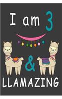 I Am 3 And Llamazing: Cute A Llama Journal For 3 Year Old Girls/boys Happy Birthday Notebook/Journal 6x9 120 Pageses: The perfect birthday gift for a girls 3th birthday! 