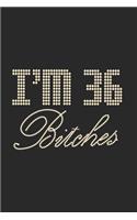 I'm 36 Bitches Notebook Birthday Celebration Gift Lets Party Bitches 36 Birth Anniversary