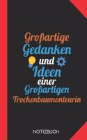 Großartige Gedanken einer Trockenbaumonteurin: Notizbuch mit 120 Linierten Seiten im Format A5 (6x9 Zoll)