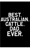 Best Australian Cattle Dad Ever