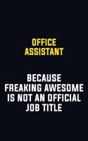 Office Assistant Because Freaking Awesome Is Not An Official Job Title