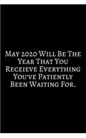 May 2020 Will Be The Year That: 2020 New Year Notebook, 2020 Writing Notebook, New Year Notebook Gift, Novelty Gift Notebook, 6x9 Notebook. Notebook Journal Gag Gift: Funny Noteboo