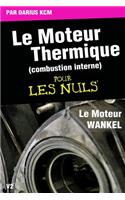 Le moteur thermique (Combustion interne) pour les nuls-LE MOTEUR WANKEL: TOME 4(New édition)