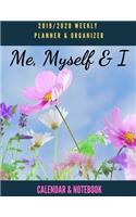 Me, Myself and I Calendar & Notebook: 2019/2020 Weekly Planner & Organizer