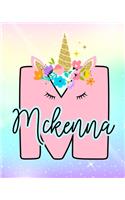 Mckenna: Girls Unicorn Journal to Write In - Personalized Journal