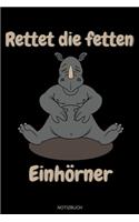 Rettet die fetten Einhörner: Lustiges Dickes Einhorn Geschenk Nashorn Lieblingstier Heft für Naturschützer Tierschützer zu Weihnachten oder Geburtstag Lustige Tiere Tagebuch Afr
