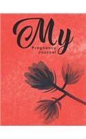 My Pregnancy Journal: 41 Pages Perfect Journal For Pregnant Women