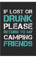 If Lost Or Drunk Return To My Camping Friends: If Lost Or Drunk Return To My Camping Friends Funny Journal/Notebook Blank Lined Ruled 6x9 100 Pages